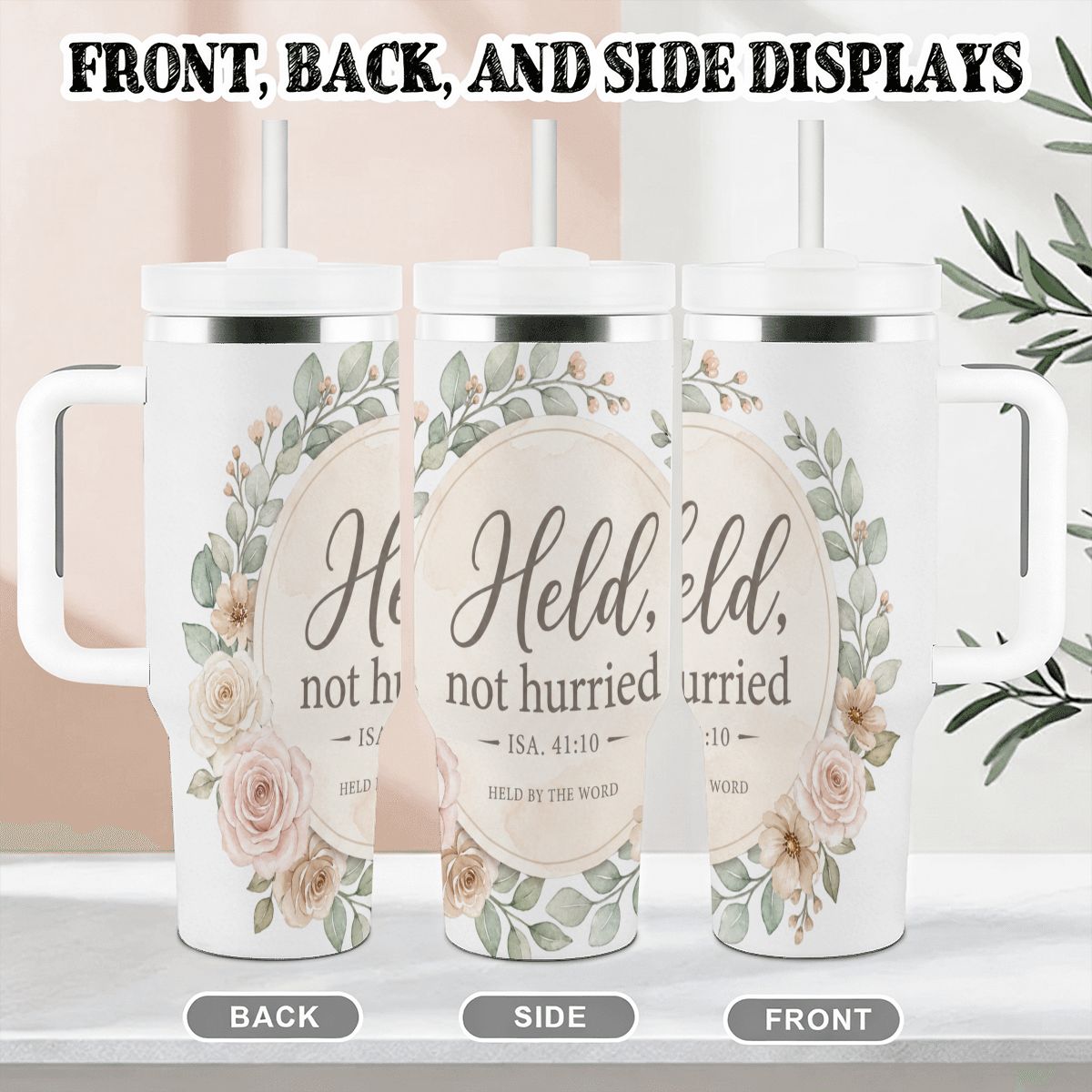Held, Not Hurried 40 oz Floral Tumbler (Isaiah 41:10) – Christian Mom Encouragement Gift