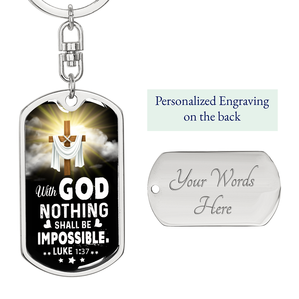 With God Nothing Shall Be Impossible - Graphic Dog Tag Keychain