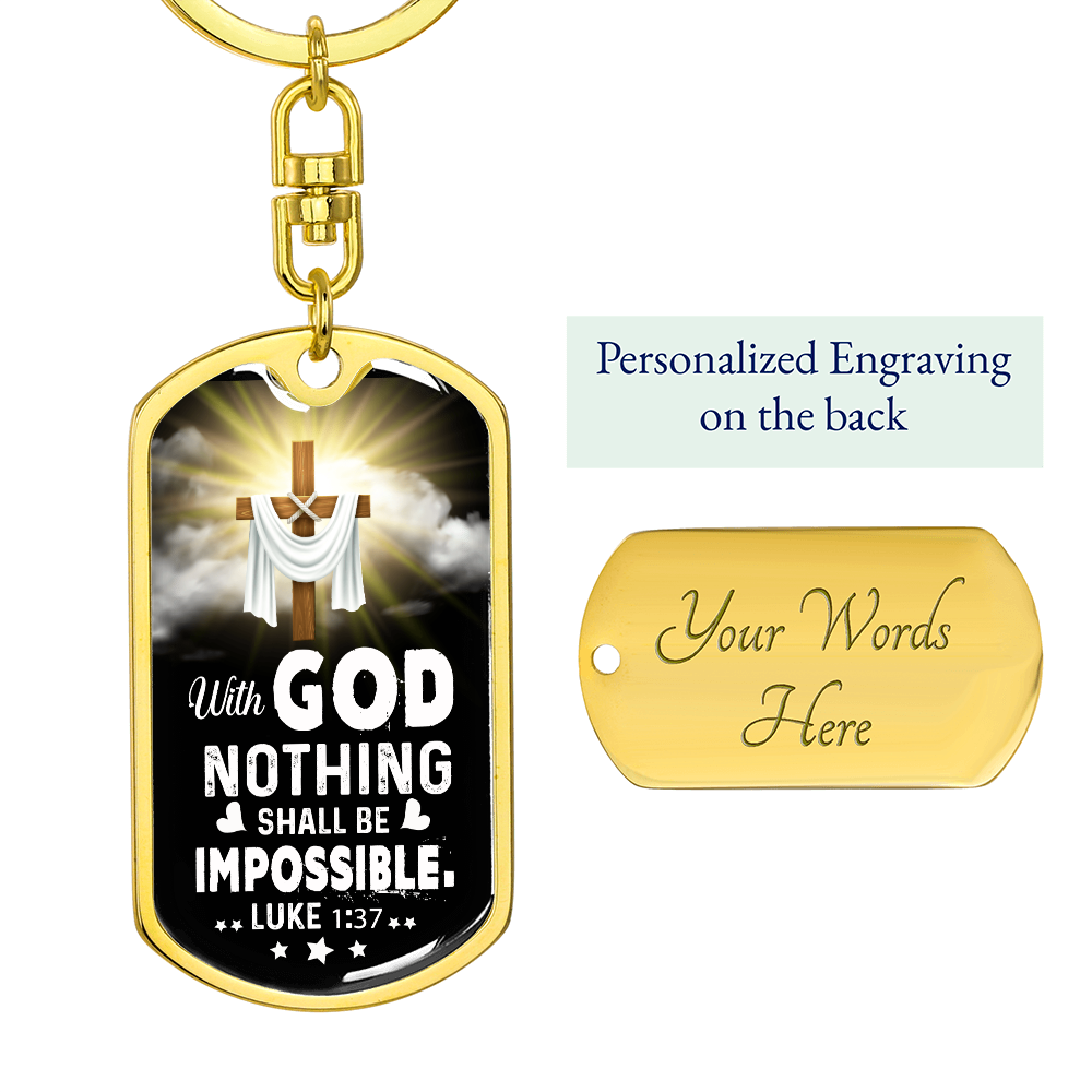 With God Nothing Shall Be Impossible - Graphic Dog Tag Keychain