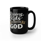 Raising Kids And Trusting God Coffee Mug For Parents