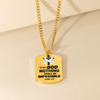 With God Nothing Shall Be Impossible Cuban Tag Necklace